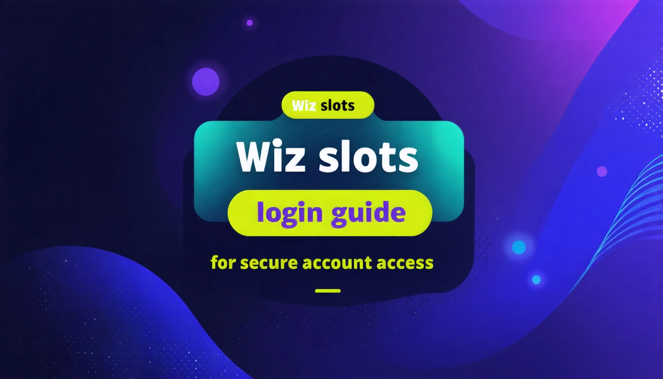Wiz slots login guide for secure account access